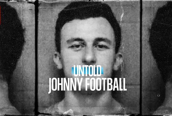 Review: ‘Untold: Johnny Football’ – a must-watch!